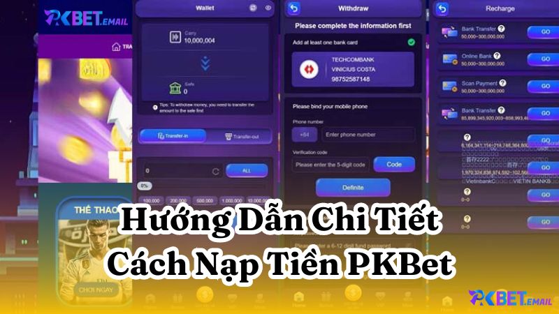 Hướng Dẫn Chi Tiết Cách Nạp Tiền PKBet